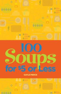 cover of the book 100 Soups for $5 or Less