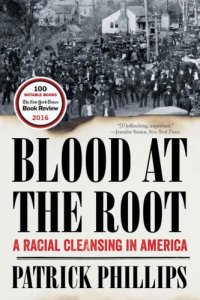 cover of the book Blood at the Root: A Racial Cleansing in America