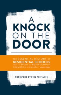 cover of the book A knock on the door: the essential history of residential schools