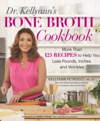 cover of the book Dr. Kellyann's Bone Broth Cookbook