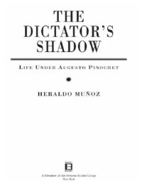 cover of the book The dictator's shadow: life under Augusto Pinochet