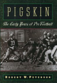 cover of the book Pigskin: The Early Years of Pro Football