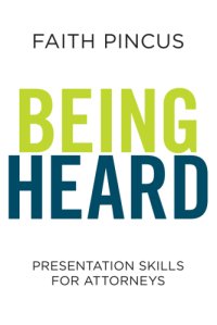 cover of the book Being Heard: Presentation Skills for Attorneys