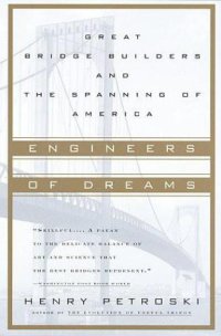 cover of the book Engineers of Dreams: Great Bridge Builders and the Spanning of America