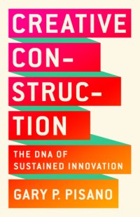 cover of the book CREATIVE CONSTRUCTION: the dna of sustained innovation