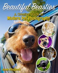 cover of the book Beautiful beasties: a creative guide to modern pet photography