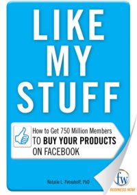 cover of the book Like my stuff: how to get 750 million members to buy your products on facebook