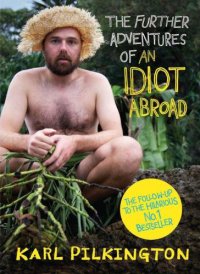 cover of the book The Further Adventures of an Idiot Abroad