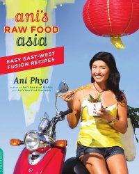 cover of the book Ani's raw food Asia: easy east-west fusion recipes the raw food way