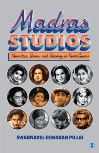 cover of the book Madras studios: narrative, genre, and ideology in Tamil cinema