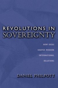 cover of the book Revolutions in Sovereignty: How Ideas Shaped Modern International Relations