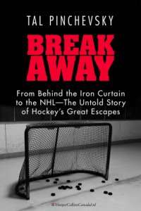 cover of the book Breakaway: from behind the iron curtain to the NHL, the untold story of hockey's great escapes