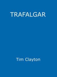 cover of the book Trafalgar: the men, the battle, the storm