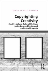 cover of the book Copyrighting creativity: Creative values, cultural heritage institutions and systems of intellectual property