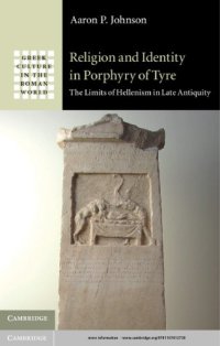 cover of the book Religion and identity in Porphyry of Tyre: the limits of Hellenism in late antiquity