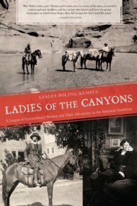 cover of the book Ladies of the canyons: a league of extraordinary women and their adventures in the American Southwest