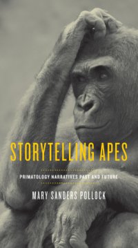 cover of the book Storytelling apes primatology narratives past and future