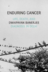 cover of the book Enduring Cancer: Life, Death, and Diagnosis in Delhi