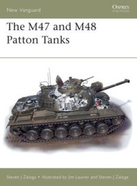 cover of the book The M47 and M48 Patton Tanks