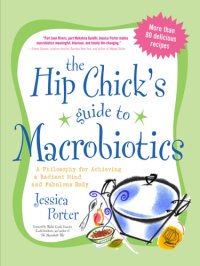 cover of the book The hip chick's guide to macrobiotics