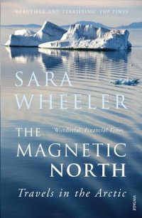 cover of the book The Magnetic North: Travels in the Arctic