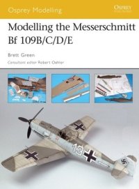 cover of the book Modelling the Messerschmitt Bf 109B/C/D/E