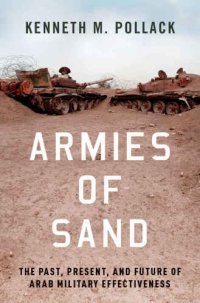 cover of the book Armies of sand: the past, present, and future of Arab military effectiveness