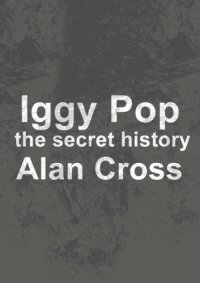 cover of the book Iggy Pop: the secret history