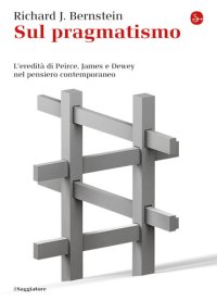 cover of the book Sul pragmatismo. L'eredità di Peirce, James e Dewey nel pensiero contemporaneo