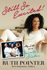 cover of the book Still so excited!: my life as a Pointer Sister