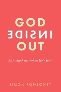 cover of the book God Inside Out: An In-Depth Study of the Holy Spirit