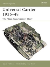 cover of the book Universal Carrier 1936–48: The ‘Bren Gun Carrier’ Story