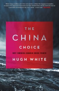 cover of the book The China Choice: Why America Should Share Power