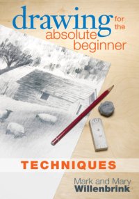 cover of the book Drawing for the absolute beginner: techniques