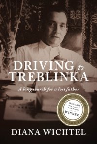 cover of the book Driving to Treblinka: a long search for a lost father