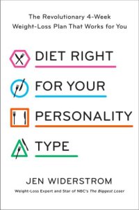 cover of the book DIET RIGHT FOR YOUR PERSONALITY TYPE: the revolutionary 4-week weight-loss plan that ... works for you