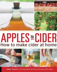 cover of the book Apples to cider: how to make sweet and hard cider at home