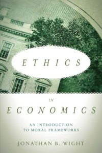 cover of the book Ethics in economics: an introduction to moral frameworks