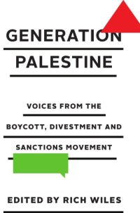 cover of the book Generation Palestine voices from the boycott, divestment and sanctions movement