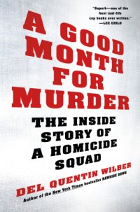 cover of the book A good month for murder: the inside story of a homicide squad