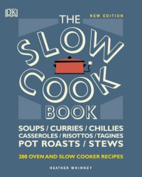 cover of the book The Slow Cook Book: Over 200 Oven and Slow Cooker Recipes