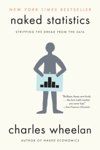 cover of the book Naked statistics: stripping the dread from the data