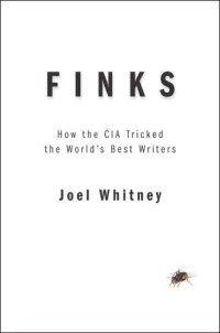 cover of the book Finks: How the C.I.A. Tricked the World's Best Writers