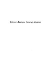 cover of the book Stubborn fact and creative advance: an introduction to the metaphysics of Alfred North Whitehead