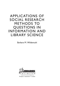 cover of the book Applications of social research methods to questions in information and library science