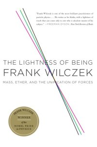 cover of the book The lightness of being: mass, ether, and the unification of forces