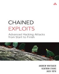 cover of the book Chained exploits: advanced hacking attacks from start to finish