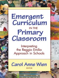 cover of the book Emergent Curriculum in the Primary Classroom: Interpreting the Reggio Emilia Approach in Schools