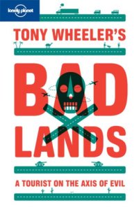 cover of the book Tony Wheeler's Bad Lands