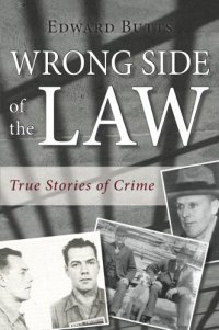 cover of the book Wrong side of the law: true stories of crime